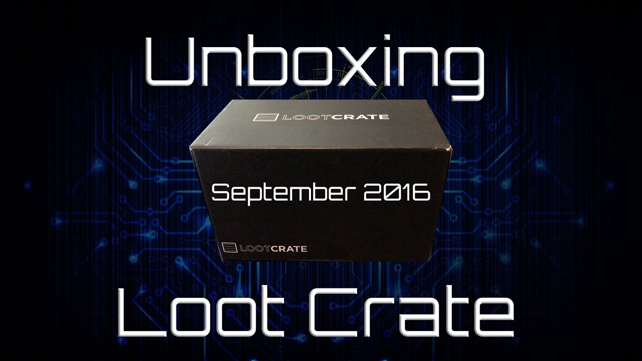 Unboxing - Loot Crate September 2016