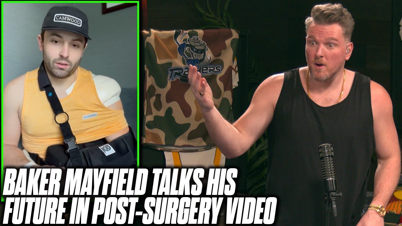 Baker Mayfield Addresses Critics With Video After Shoulder Surgery | Pat McAfee Reacts