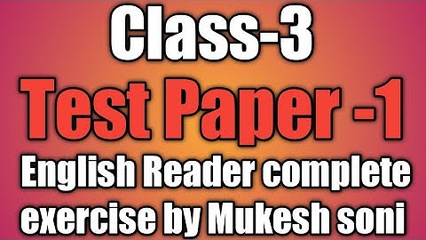 Class-3,Test Paper-1, English Reader Mittsure Complete exercise by Mukesh soni