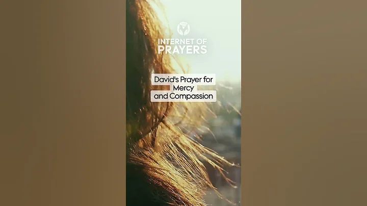 Davids Prayer for Mercy and Compassion