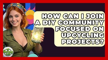 How Can I Join a DIY Community Focused on Upcycling Projects? - The Upcycle Lab