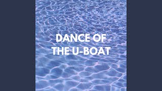 Dance of the U-Boat