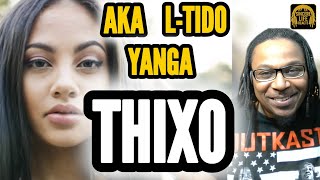 L-TIDO x AKA x YANGA - THIXO REACTION