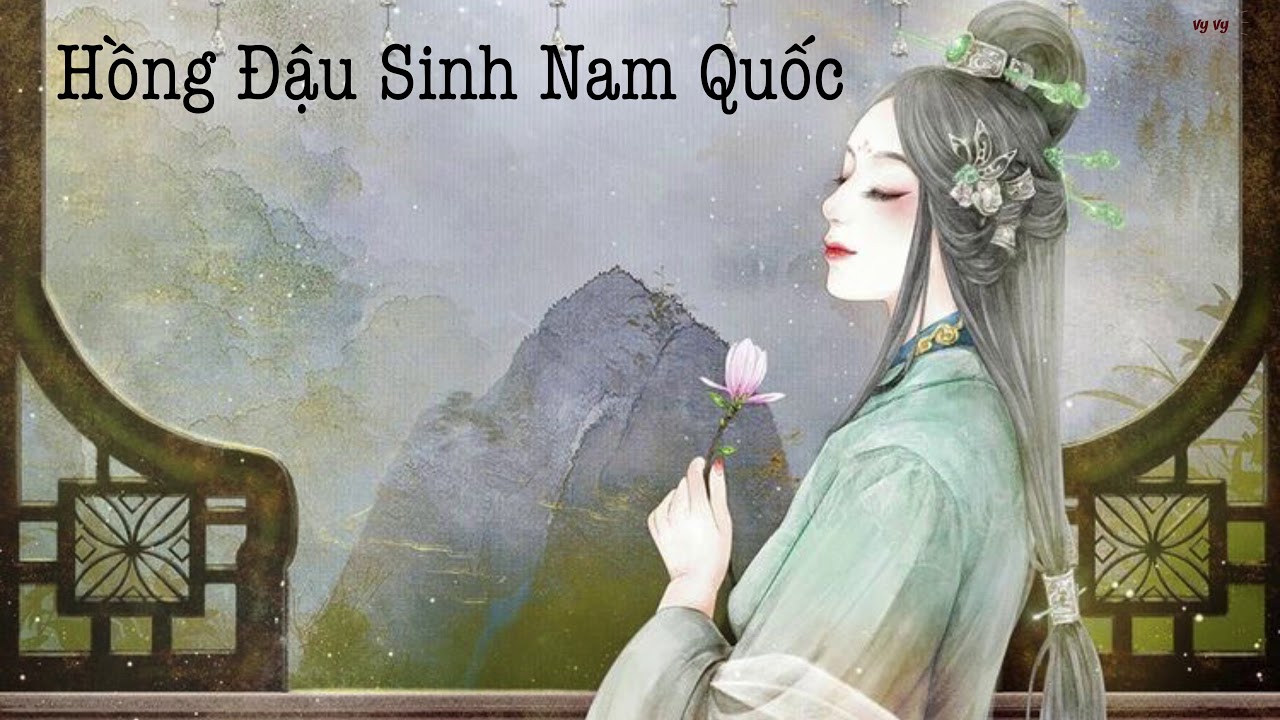 {PHIÊN ÂM THUẦN VIỆT} HỒNG ĐẬU SINH NAM QUỐC/紅豆生南國 - Đồng Lệ/童丽