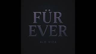 Alo Wiza - Für Ever Official Audio
