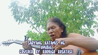 Sadyang Katamis ng umibig Covered By Rodrigo Rosatase