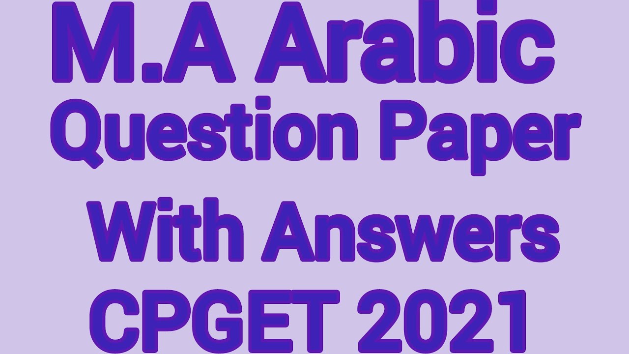 MA Arabic II CPGET 2021 II QUESTION PAPER WITH ANSWERS