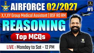 Airforce 02/2027 X, Y, XY Group | Medical Assistant | BSF RO RM | Reasoning Top MCQs | Harsh Sir