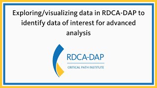 RDCA-DAP: Exploring/visualizing data in RDCA-DAP to identify data of interest for advanced analysis
