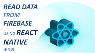 READ DATA FROM 🔥FIREBASE IN A 🔥REACT NATIVE🔥 APPLICATION