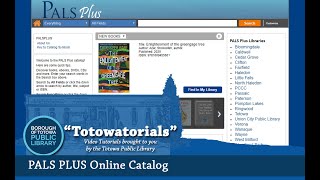 How to Use the PALS Plus Online Catalog to Request Books and DVDs at the Totowa Public Library!