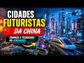 Cidades Futuristas da China - Conheça a Tecnologia do amanhã