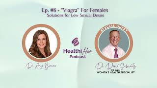HealthiHer Podcast 8 The Female Viagra Option with Dr David Schwartz