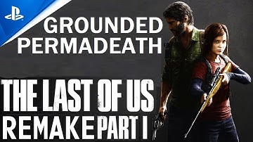 The Last Of Us - PS5 Remake [GROUNDED PERMADEATH] - Part 1