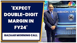 Ashok Leyland's Shenu Agarwal On Strong Q4 Results \& FY24 Outlook | Bazaar Morning Call | CNBC TV18