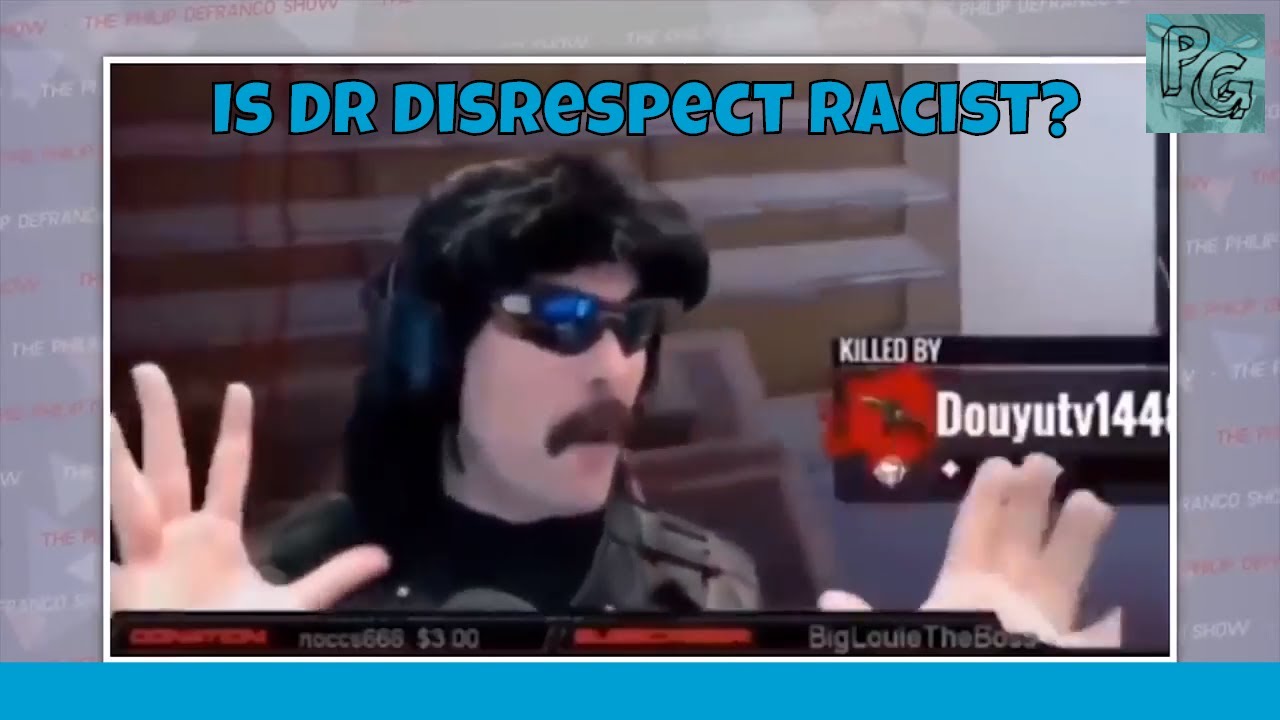 Getting Perspective: Dr. DisRespect Racism Controversy