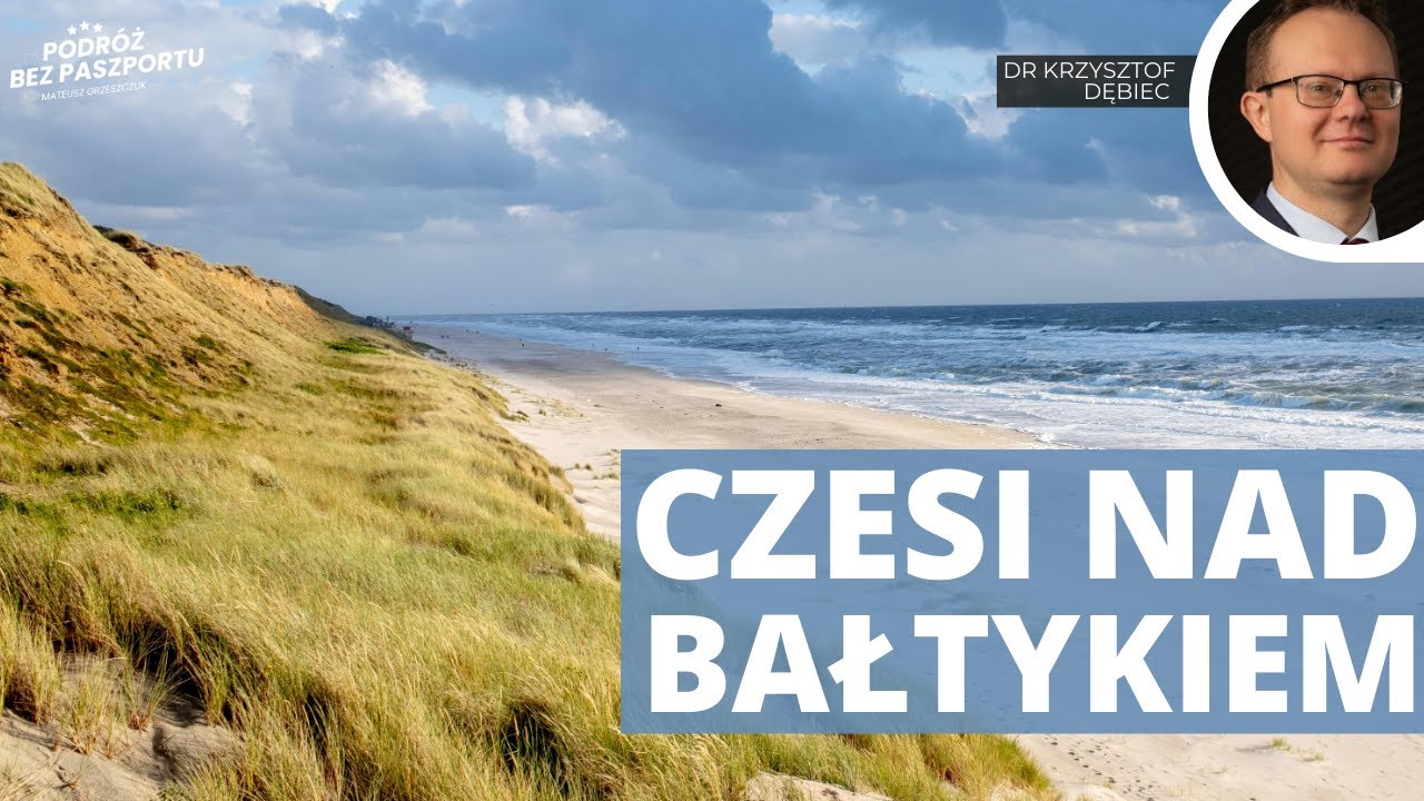 Dlaczego Czesi szturmują Bałtyk? | dr Krzysztof Dębiec