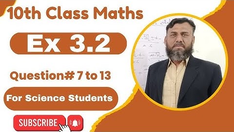 Class 10th maths chapter 3 Exercise 3.2 Questions (7-13)||10th class maths ch 3 Ex 3.2 Q (7 to 13)