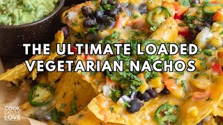 BEST Loaded Nachos Vegetarian