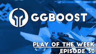 Play of the Week (Ep.30) - VALORANT Boosters | GGBoost.com