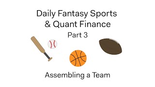 Creating a Daily Fantasy Sports Algorithm Using Quantitative Finance, Pt. 3: Assembling a Team image