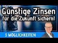 Günstige Zinsen von heute sichern! 3 Möglichkeiten für die zukünftige Baufinanzierung.