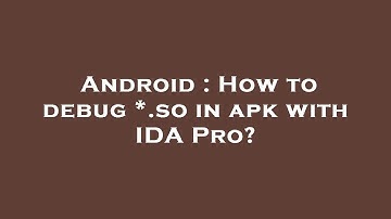 Android : How to debug *.so in apk with IDA Pro?