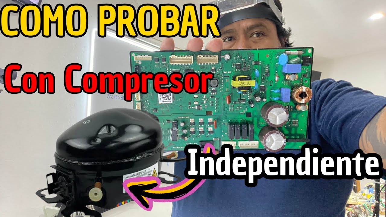 Cómo Probar tarjeta y compresor Inverter fuera del refrigerador Samsung