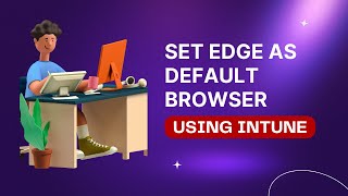Set Microsoft Edge As Default Browser On Windows 11 Using Intune screenshot 5