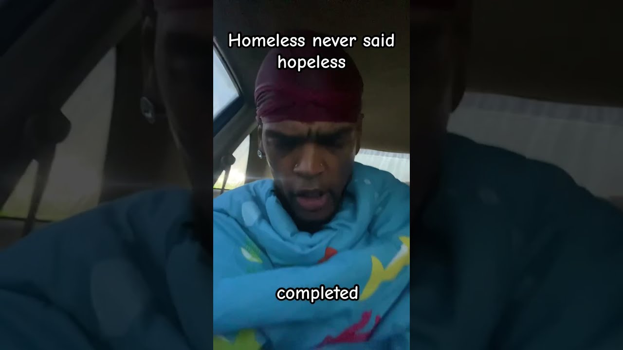 Homeless Never Said Hopeless Blog Vlog Day 81