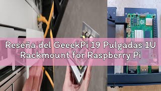 Reseña del GeeekPi 19 Pulgadas 1U Rackmount for Raspberry Pi 5/4B/3B+/3B, with Removable Front Brack