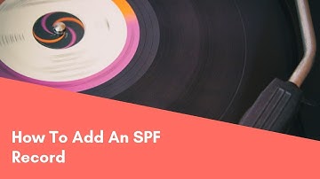 How To Add An SPF Record To Your Host
