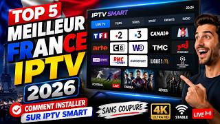 Top 5 Meilleur France IPTV 2026 : Comment Installer sur IPTV Smart (Sans Coupure)