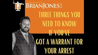 Three Things You Need to Know if You've Got a Warrant for Your Arrest