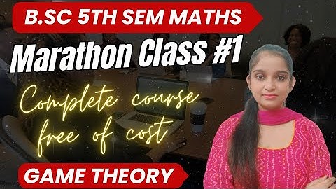 B.Sc 5th sem Maths || Marathon class #1 ( Game Theory) || By Jyoti Chaudhary ✍️✍️