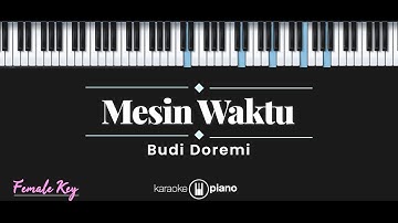 Mesin Waktu - Budi Doremi (KARAOKE PIANO - FEMALE KEY)