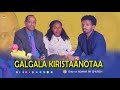 Galgala Kiristaanotaa Dr Roobsan Margoo Fi Maatii Isaanii Boruuf Meskele Wajjin