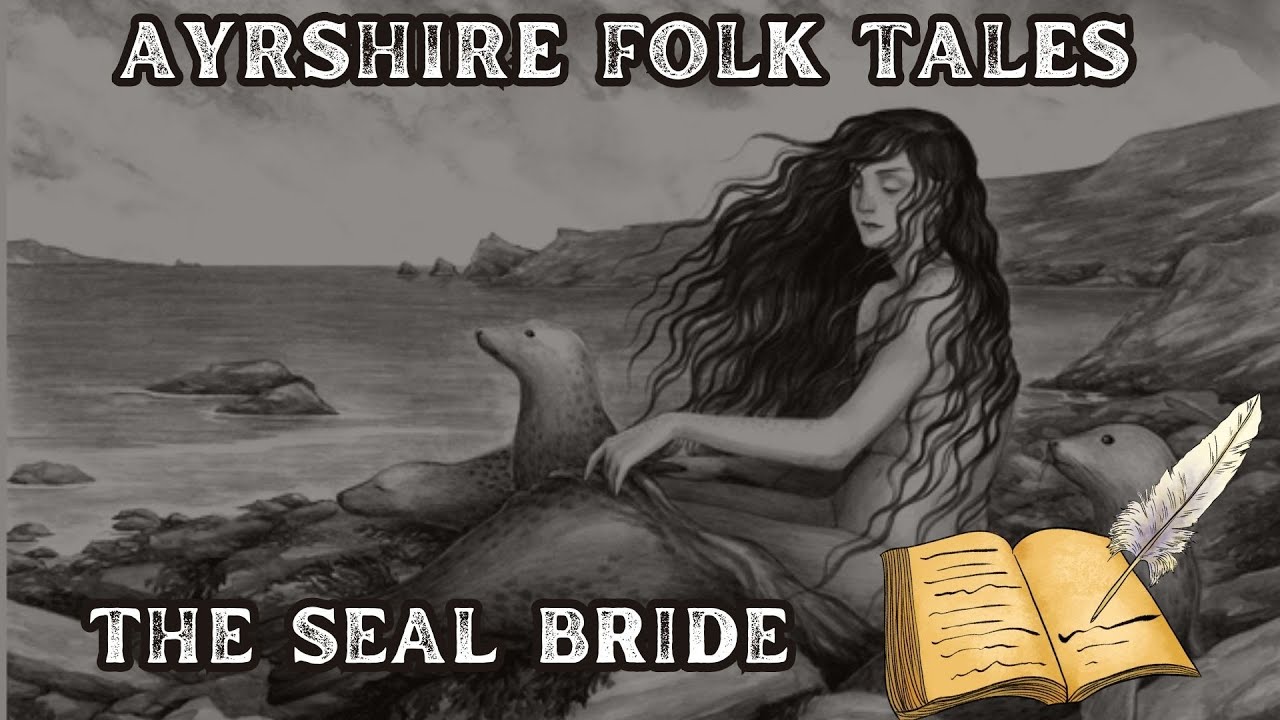 The Seal Bride − An Ayrshire Folk Tale