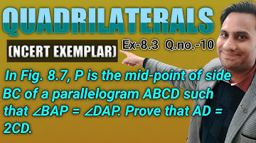 In Fig. 8.7, P is the mid-point of side BC of a parallelogram ABCD such that ∠BAP = ∠DAP. Prove tha