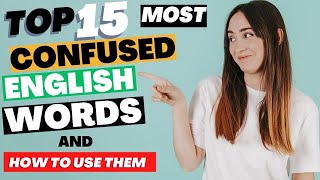 The Top 15 Most Confusing English Words & How to use Them!