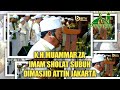 Suara mardu kh muammar za  sholat subuh  berjamaah dimasjid agung attin jakarta