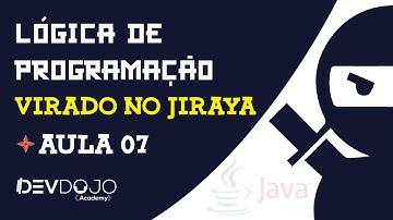 Lógica Virado no Jiraya 07 - Variáveis e tipos primitivos