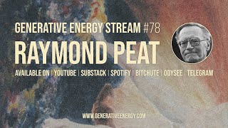 #78: CO2 | Art and Science | Supply Shortages | Killer Austerity | Authoritarianism with Ray Peat