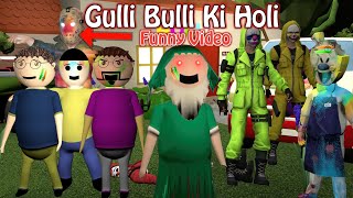 Gulli Bulli Ki Holi Holi Special Gulli Bulli Horror Stories Gulli Bulli Baba Make Joke Kamil