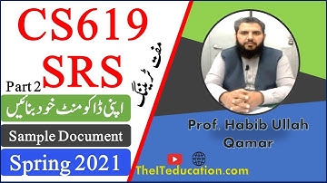 CS619 How to Make SRS Document, Final Project SRS Document Spring 2021 Yourself | Part 2