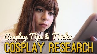 Conducting Cosplay Research - Cosplay Tips & Tricks|| shainadilla