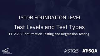 ISTQB Foundation Level: 2.2.3 Confirmation Testing and Regression Testing