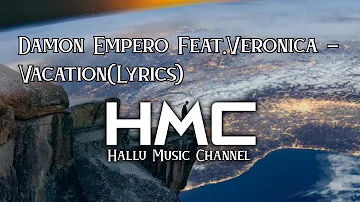 Demon Empero feat.Veronica - Vacation (Lyrics)