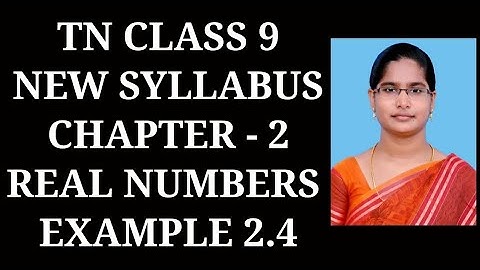 9th Maths Ch-2 Real Numbers | Example 2.4 | Samacheer One plus One channel