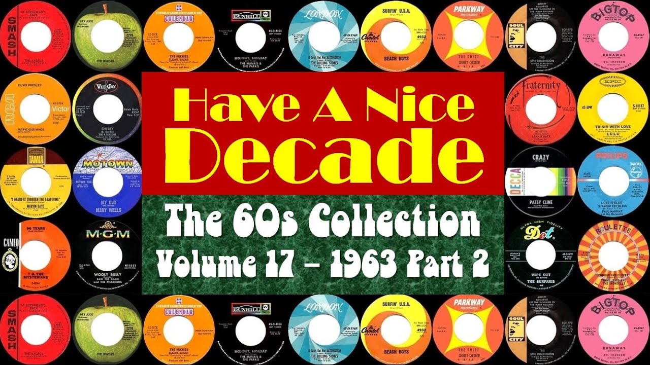 Volume 17 - 1963 Part 2 - The 60s Collection - 15 Songs - Have A